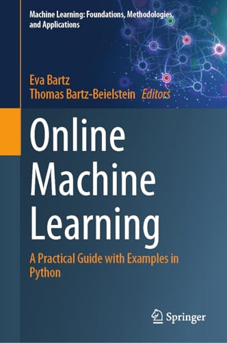 Online Machine Learning A Practical Guide With Examples In Python 1st Edition Thomas Bartzbeielstein