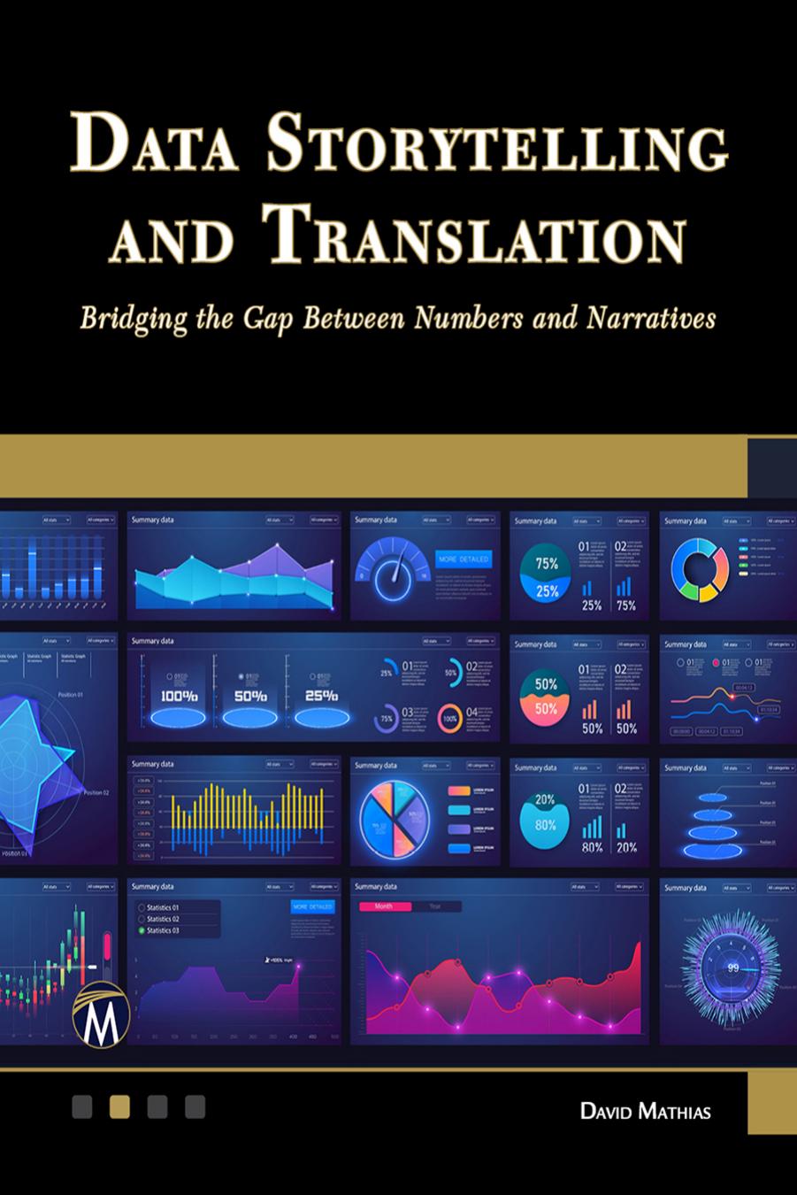 Data Storytelling And Translation Bridging The Gap Between Numbers And Narratives Mathias