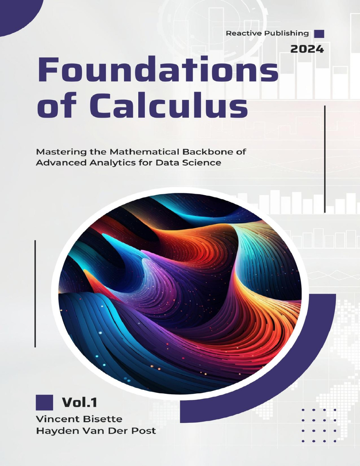 Foundations Of Calculus For Data Science An Foundational Guide To Understanding The Application Of Calculus To Data Science Bisette