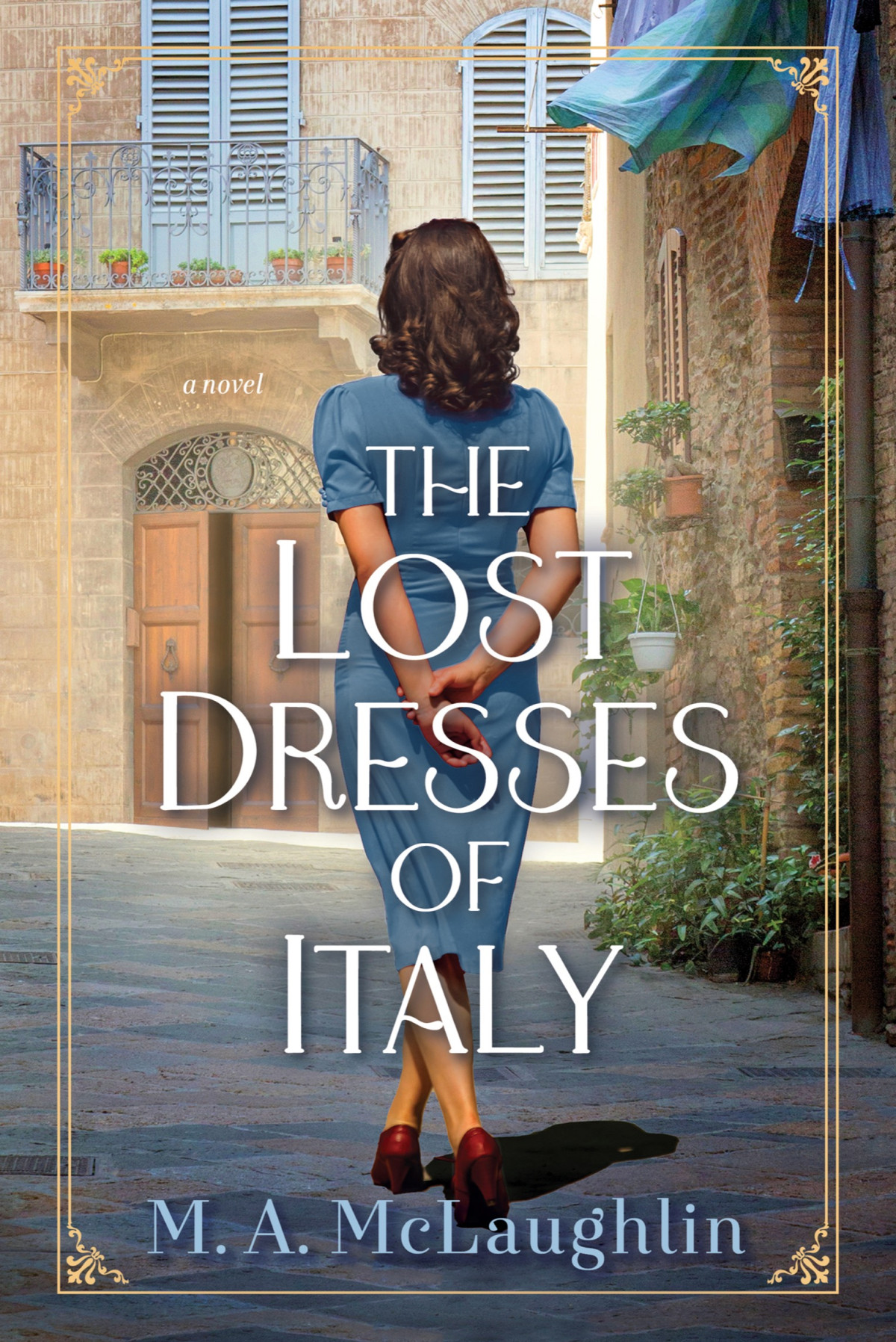 The Lost Dresses Of Italy A Novel Kindle Edition M A Mclaughlin