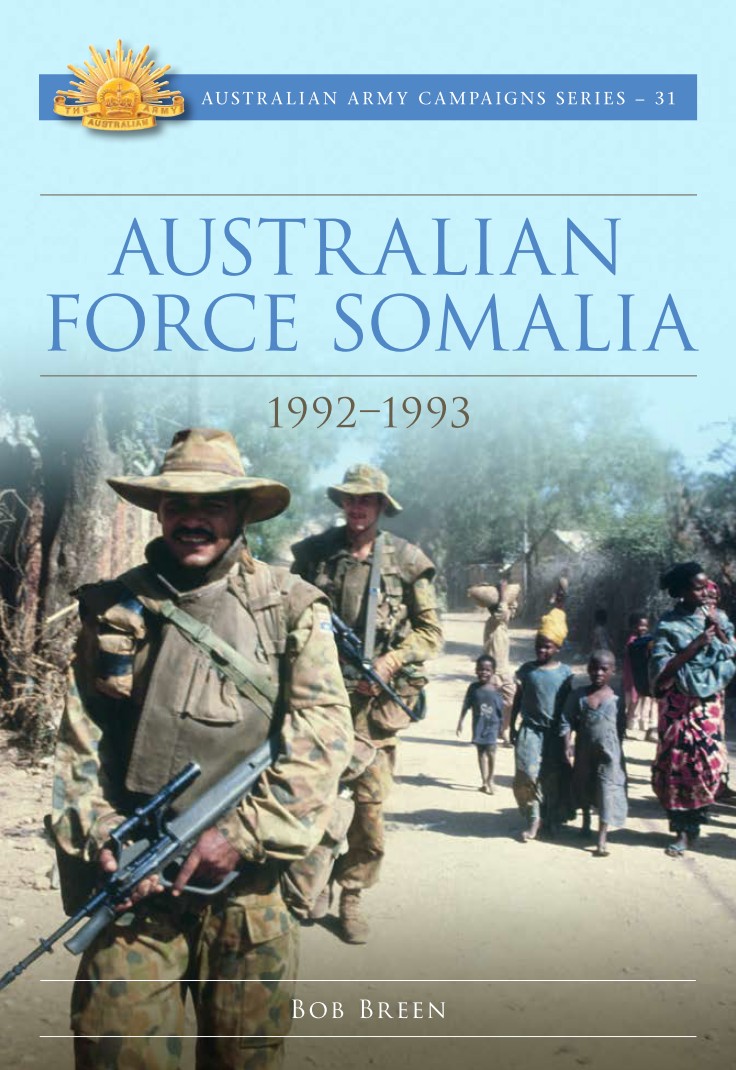 Australian Force Somalia 19921993 Bob Breen