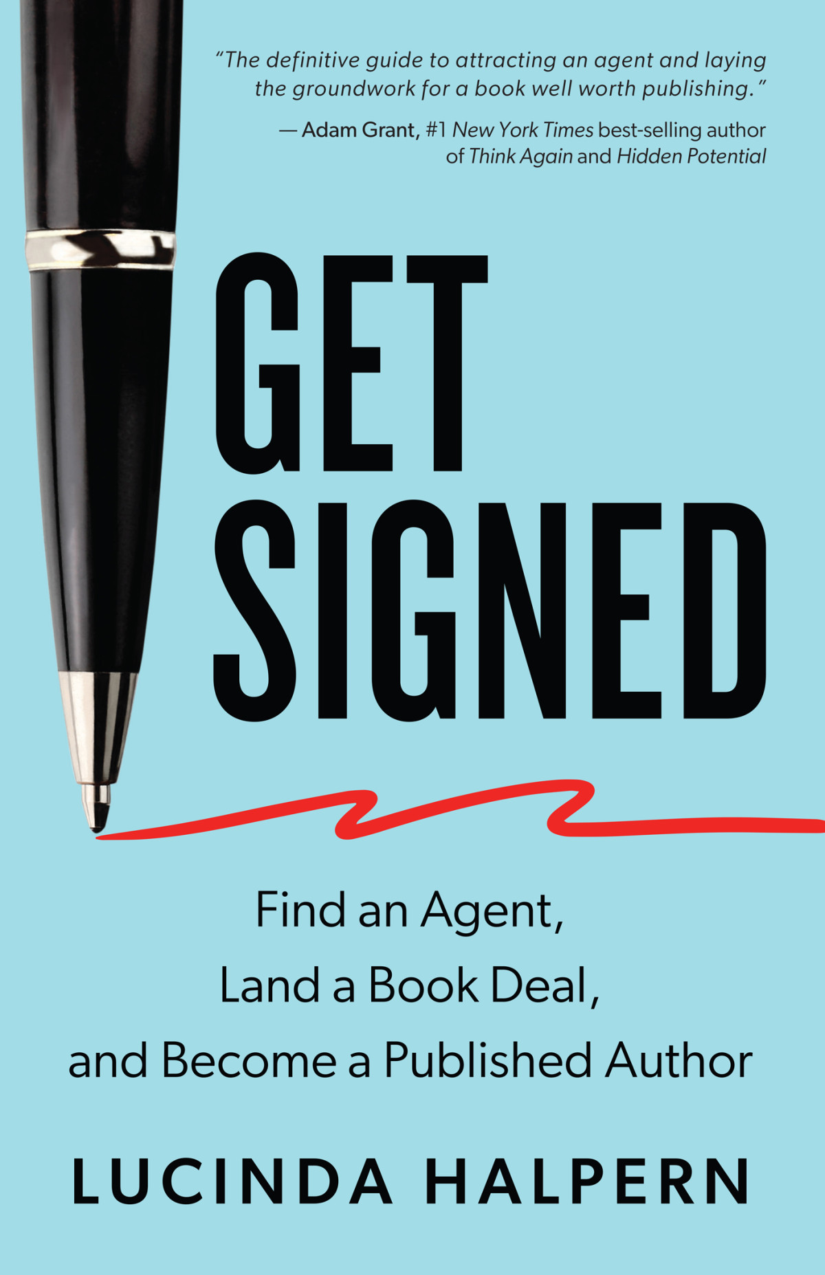 Get Signed Find An Agent Land A Book Deal And Become A Published Author Lucinda Halpern