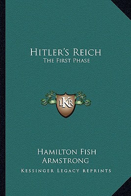 Hitlers Reich The First Phase Armstrong Hamilton Fish