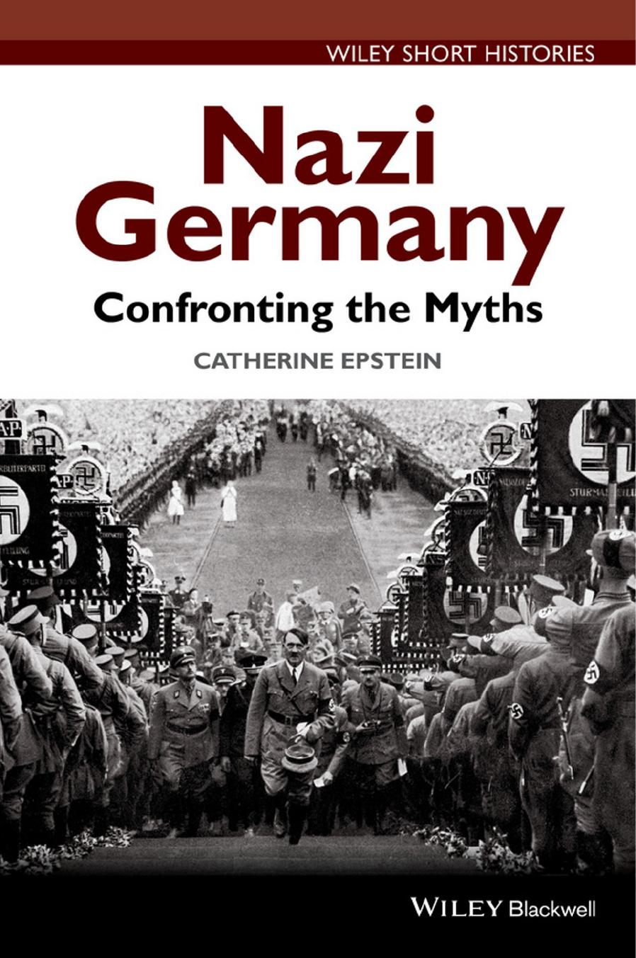 Nazi Germany Confronting The Myths 1st Edition Catherine Epstein