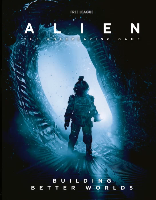 Alien Rpg Building Better Worlds Andrew Ec Gaska Dave Semark