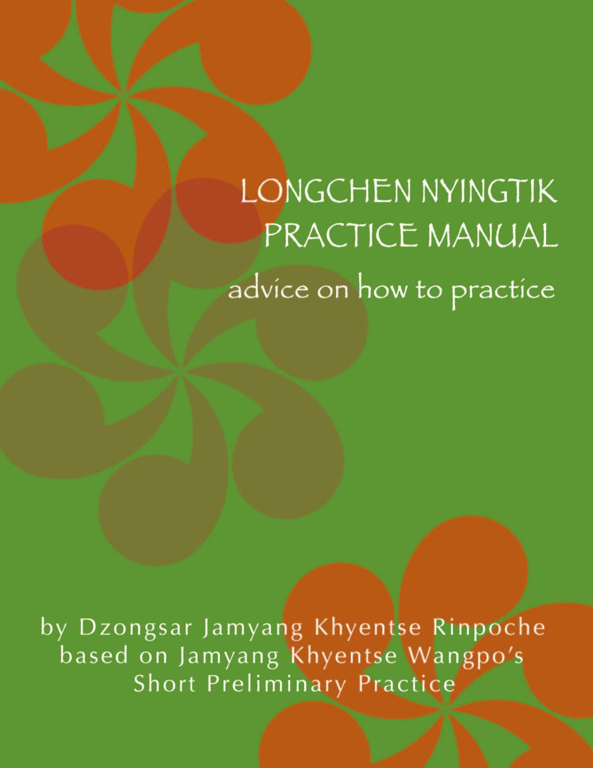 Longchen Nyingtik Practice Manual Advice On How To Practice Dzongsar Khyentse