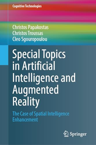 Special Topics In Artificial Intelligence And Augmented Reality The Case Of Spatial Intelligence Enhancement Cognitive Technologies 1st Edition Christos Papakostas