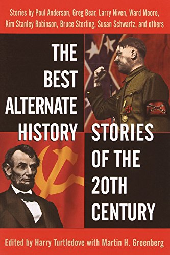 The Best Alternate History Stories Of The 20th Century Stories First Edition Harry Turtledove