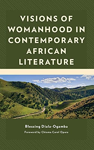 Visions Of Womanhood In Contemporary African Literature Dialaogamba