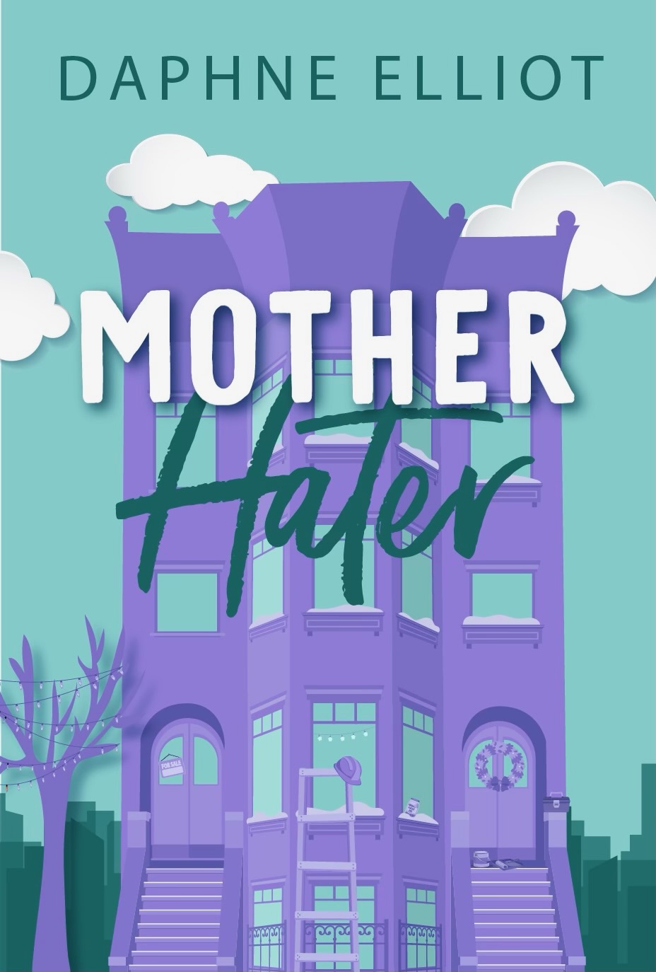 Mother Hater The Momcoms Book 4 Daphne Elliot