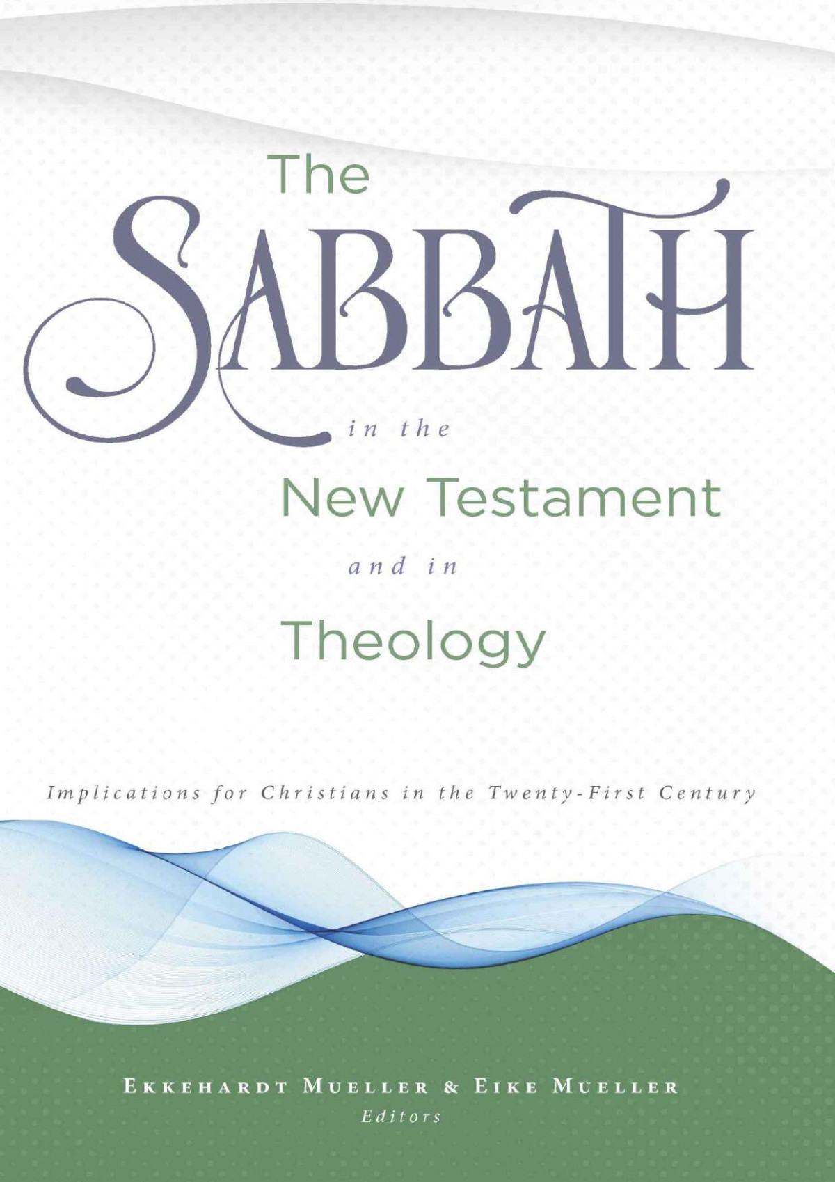 The Sabbath In The New Testament And In Theology Ekkehardt Mueller Eike Mueller