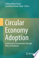Circular Economy Adoption Sadhan Kumar Ghosh Sannidhya Kumar Ghosh