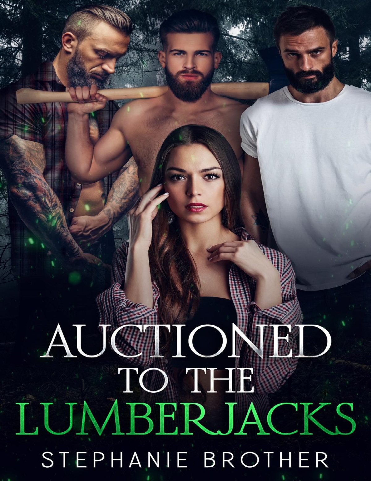 Auctioned To The Lumberjacks A Lumberjack Reverse Harem Romance Auctioned Series Book 2 Stephanie Brother