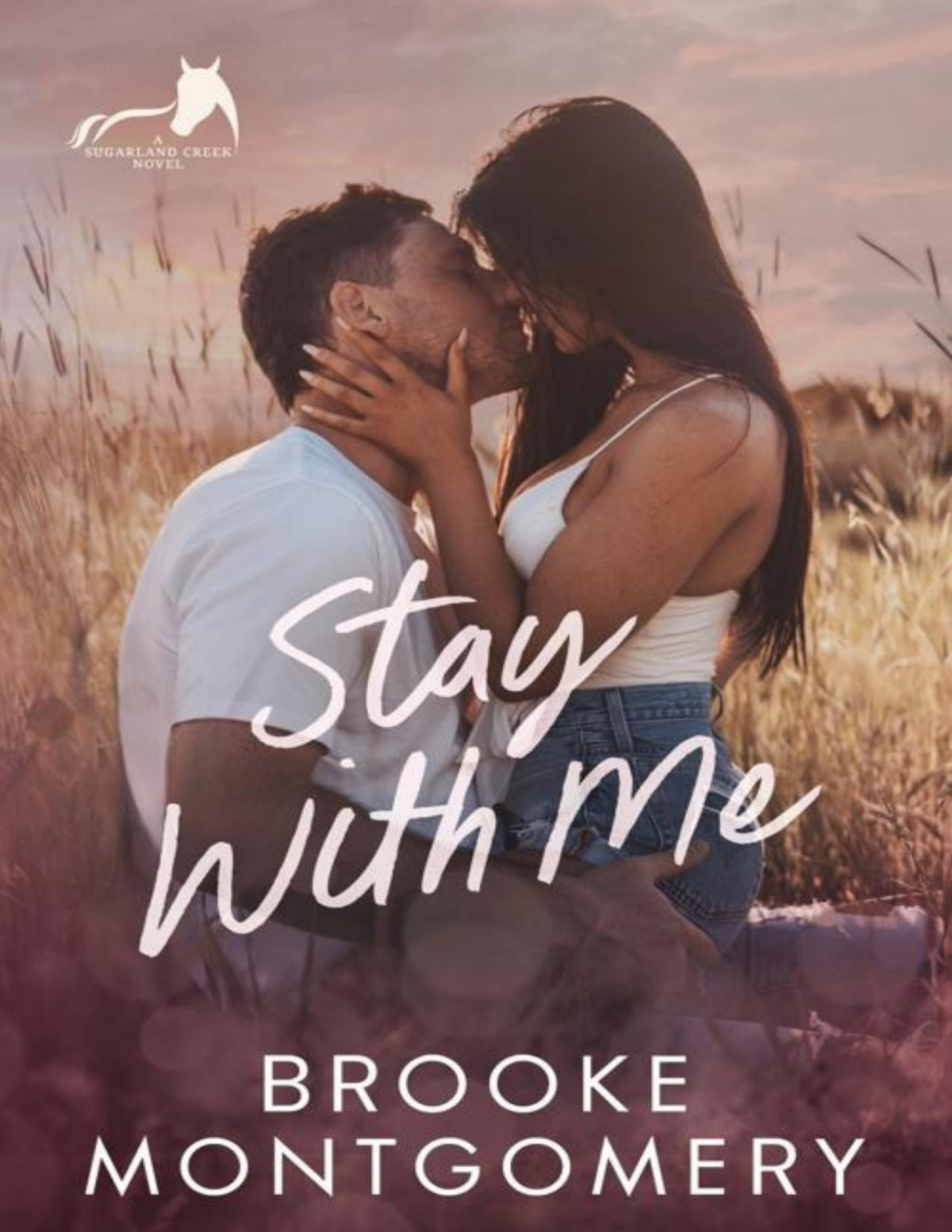 Stay With Me A Best Friends Brother Small Town Romance Sugarland Creek Book 2 Brooke Montgomery Brooke Cumberland