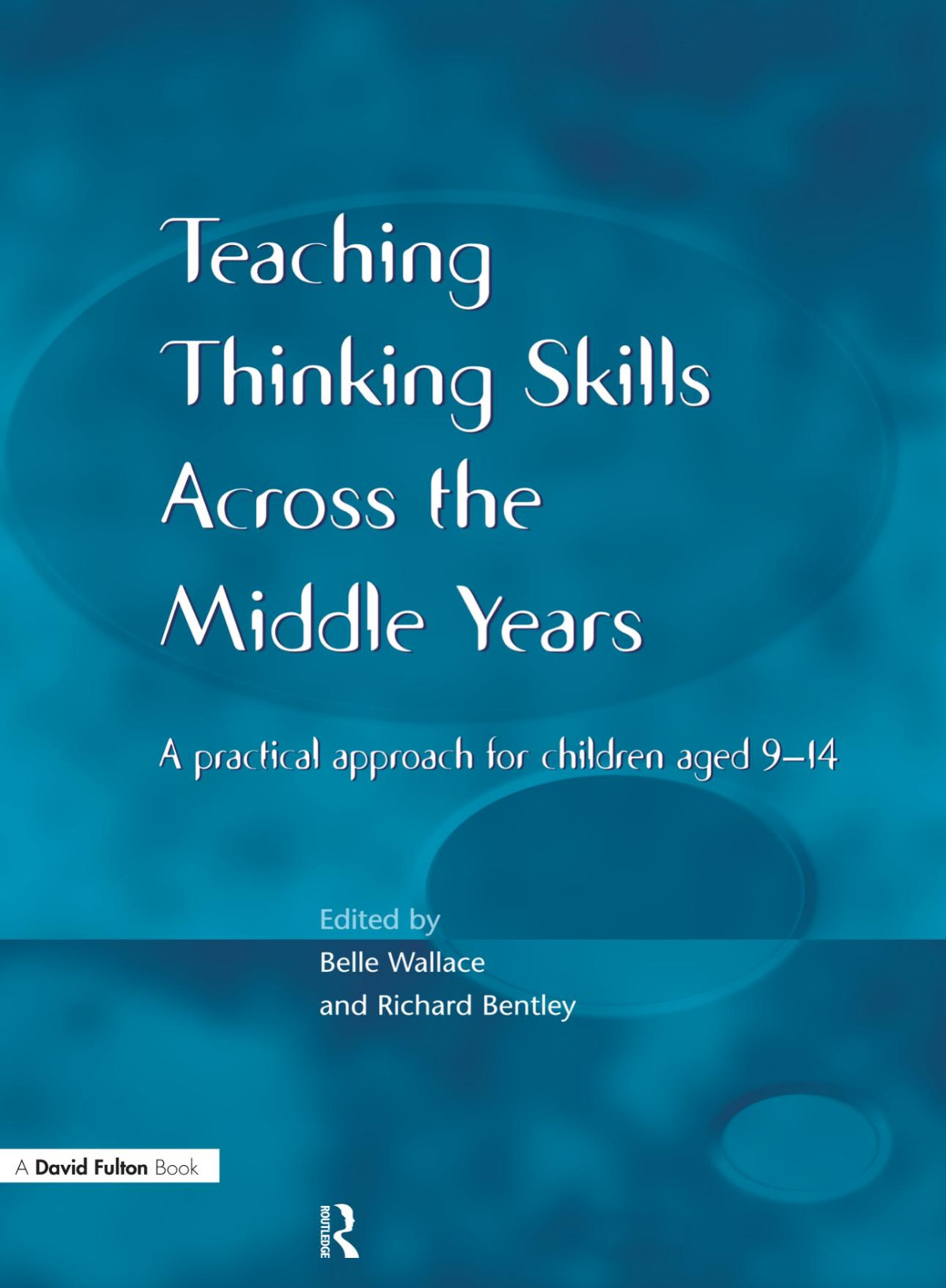 Teaching Thinking Skills Across The Middle Years 1st Edition Belle Wallace