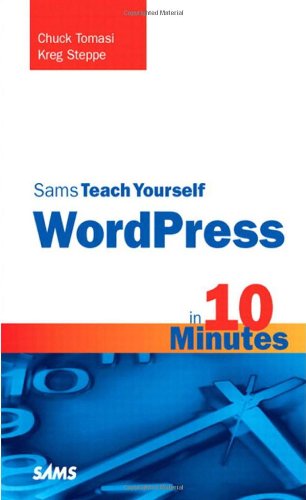 Sams Teach Yourself Wordpress In 10 Minutes 1st Edition Tomasi