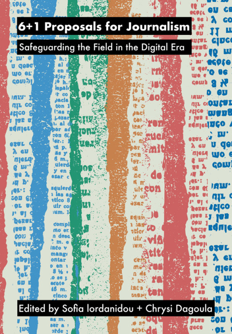 61 Proposals For Journalism Safeguarding The Field In The Digital Era 1st Edition Sofia Iordanidou And Chrysi Dagoula