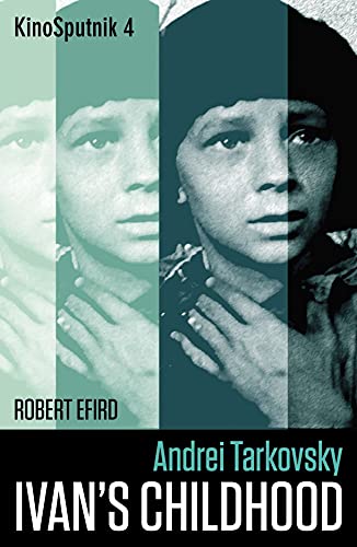 Andrei Tarkovsky Ivans Childhood Efird Robert