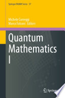 Quantum Mathematics I Michele Correggi Marco Falconi