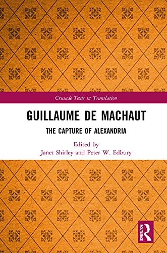 Guillaume De Machaut The Capture Of Alexandria 1st Edition Guillaume De Machaut