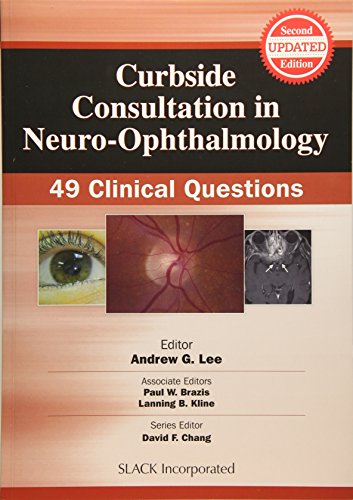 Curbside Consultation In Neuroophthalmology 49 Clinical Questions 2e Mar 15 20151617116378slack Incorporated Second Lee Md