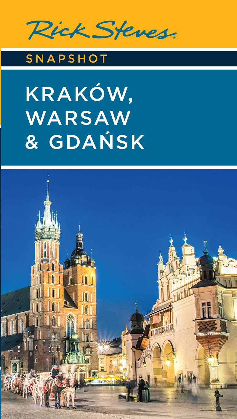 Rick Steves Snapshot Krakw Warsaw Gdansk 1st Edition Rick Steves