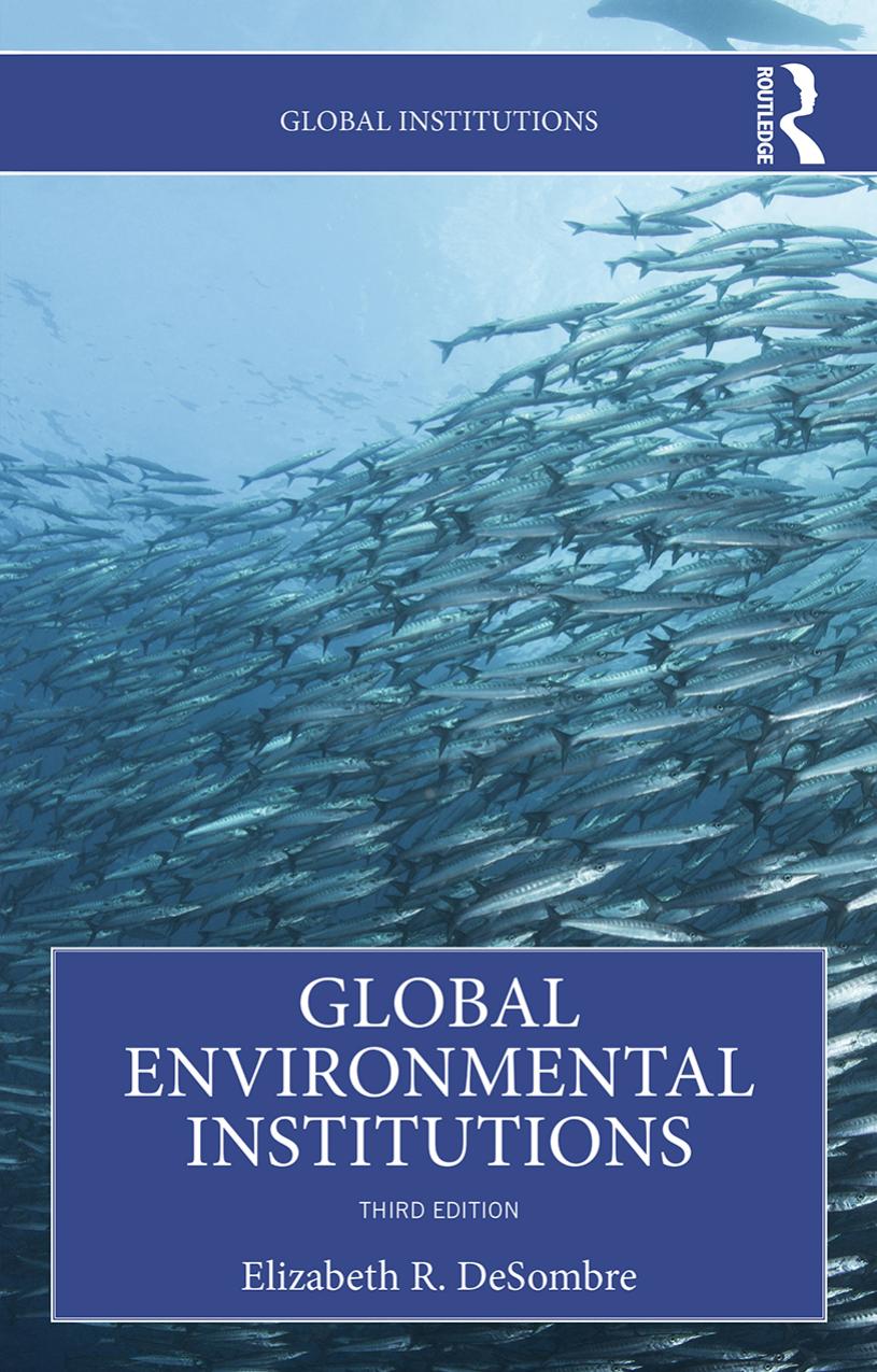 Global Environmental Institutions 3rd Edition 3rd Elizabeth R Desombre