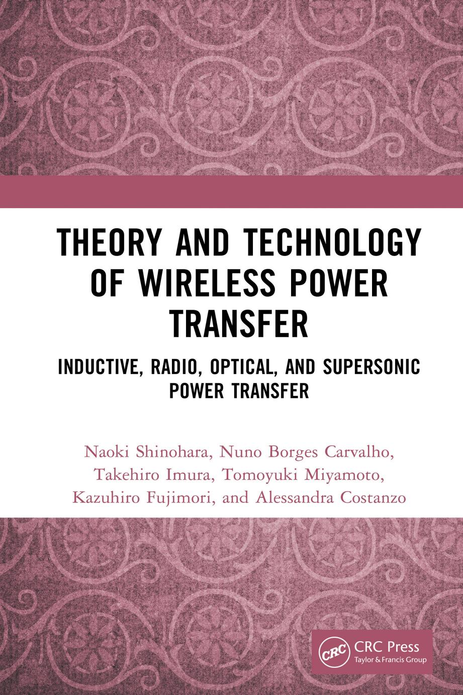Theory And Technology Of Wireless Power Transfer Inductive Radio Optical And Supersonic Power Transfer Naoki Shinohara