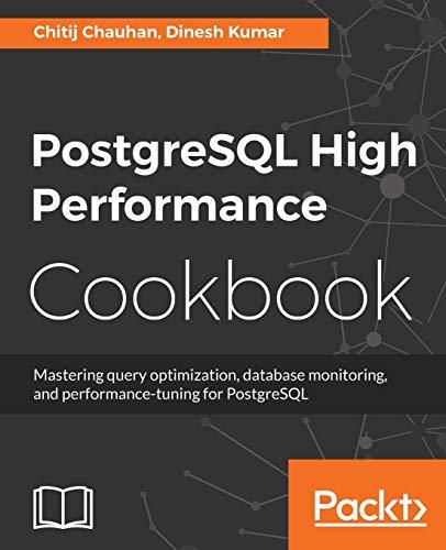 Postgresql High Performance Cookbook Chauhan Chitij Kumar Dinesh