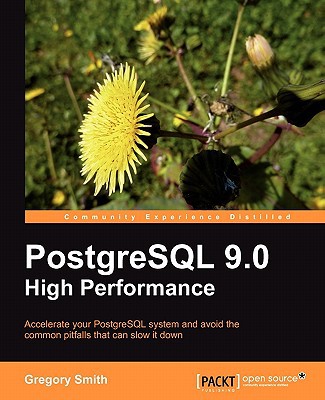 Postgresql 90 High Performance Paperback 20101020 Gregory Smith