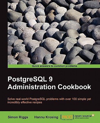 Postgresql 9 Admin Cookbook Riggs Simon Krosing Hannu