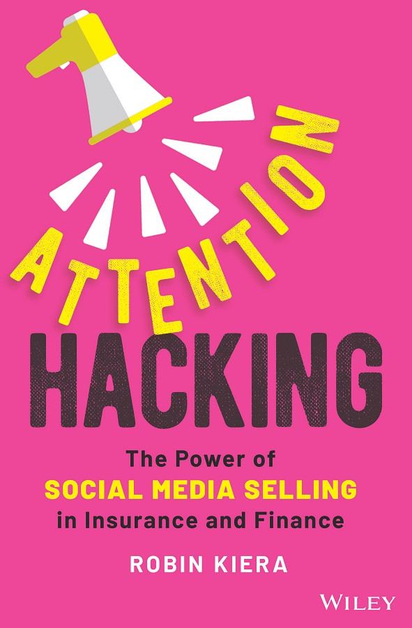 Attention Hacking The Power Of Social Media Selling In Insurance And Finance Robin Kiera