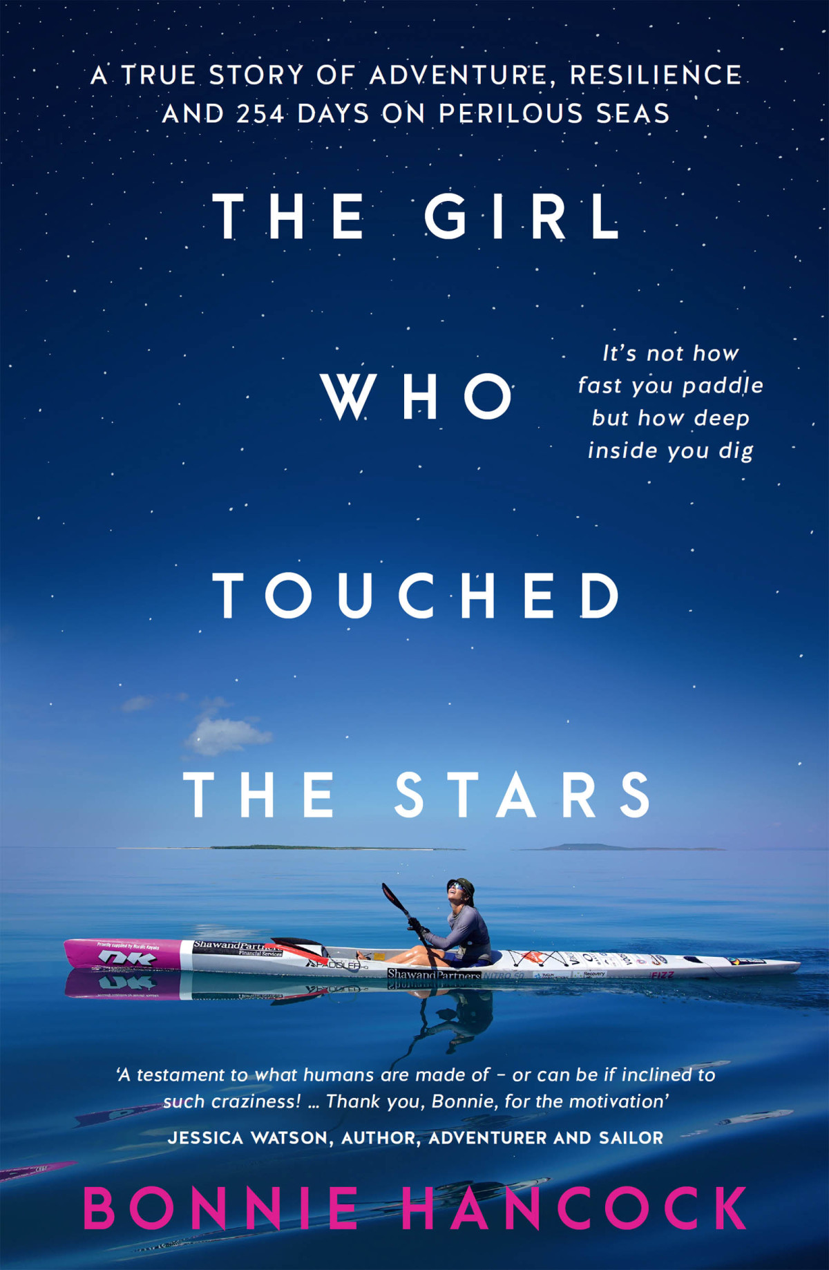 The Girl Who Touched The Stars A True Story Of Adventure Resilience And 254 Days On Perilous Seas Bonnie Hancock