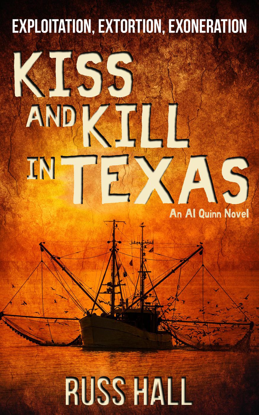 Kiss And Kill In Texas Russ Hall
