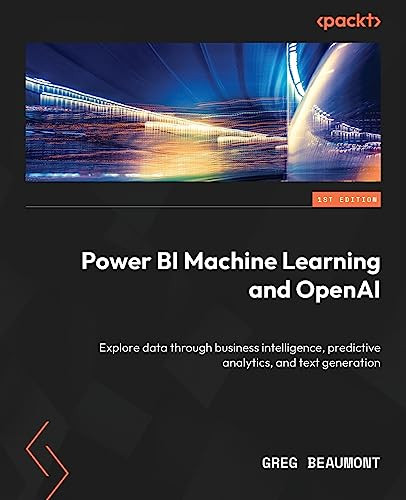Power Bi Machine Learning And Openai 1st Edition Anonymous