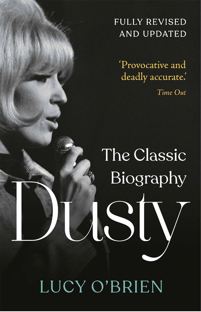 Dusty The Classic Biography Revised Lucy Obrien