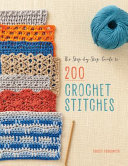 The Stepbystep Guide To 200 Crochet Stitches Tracey Todhunter