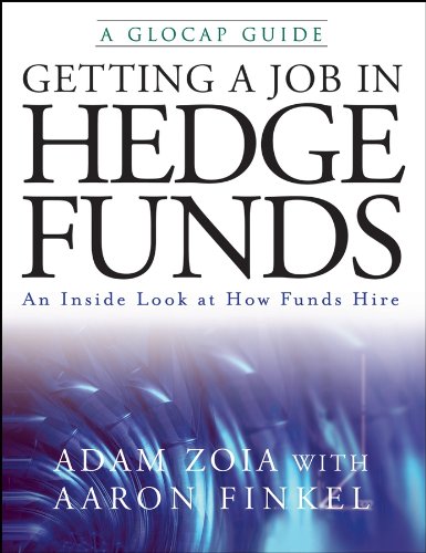 Getting A Job In Hedge Funds An Inside Look At How Funds Hire 1st Edition Zoia