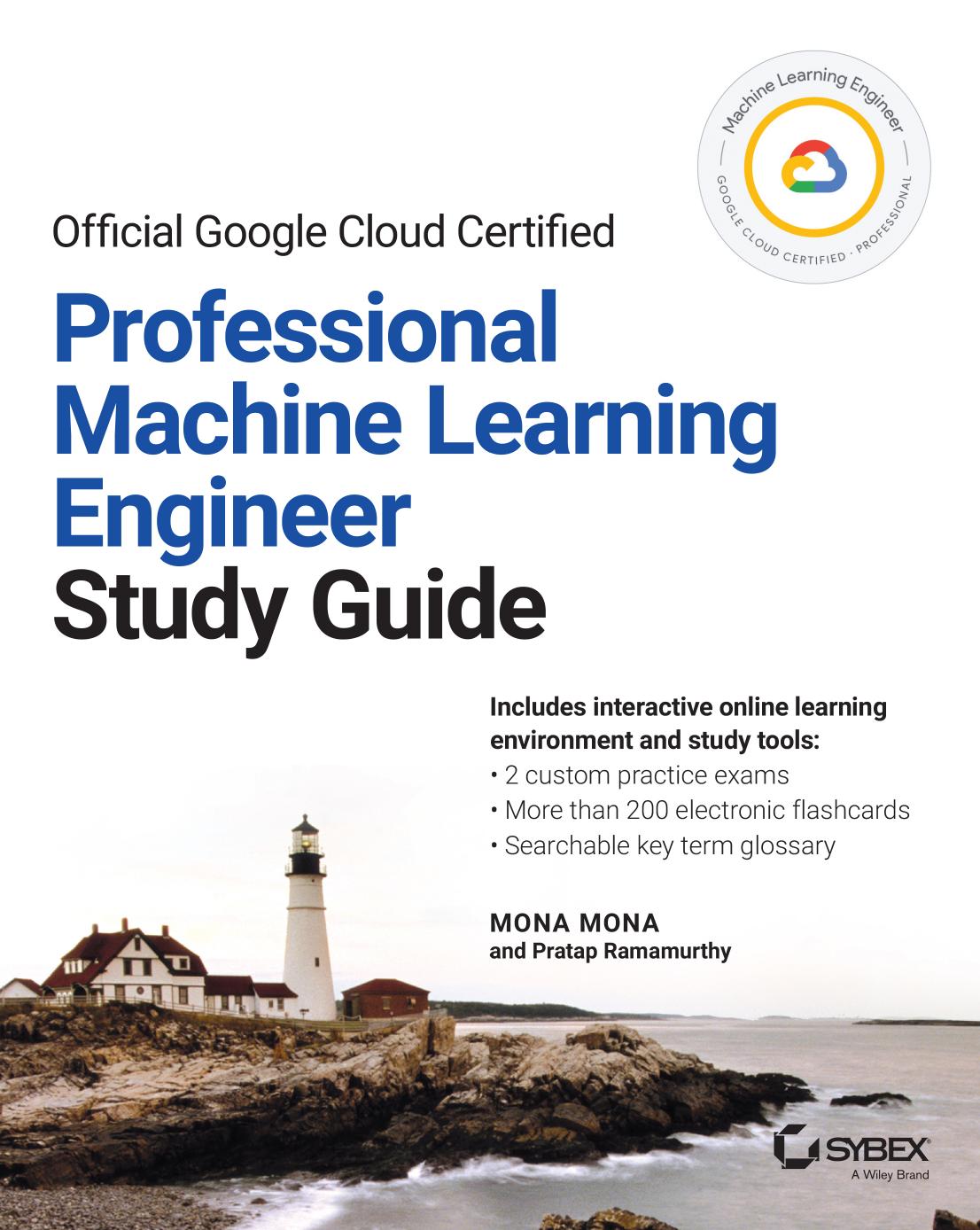 Google Cloud Certified Professional Machine Learning Engineer Study Guide 1st Edition Mona