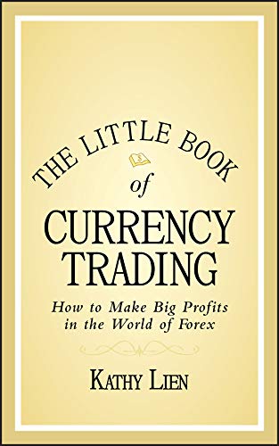 The Little Book Of Currency Trading How To Make Big Profits In The World Of Forex 1st Edition Lien