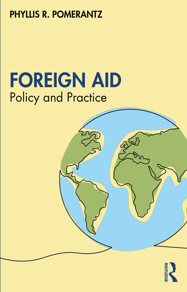 Foreign Aid Policy And Practice 1st Edition Phyllis R Pomerantz