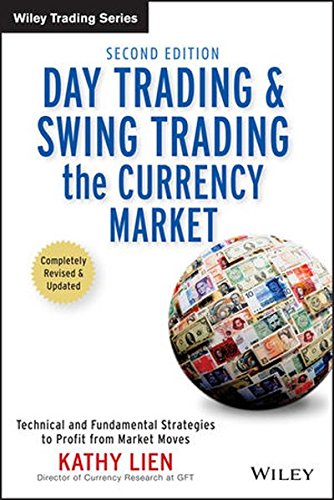 Day Trading And Swing Trading The Currency Market Technical And Fundamental Strategies To Profit From Market Moves 2nd Edition Lien