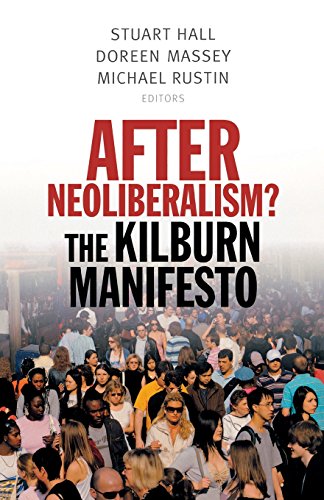 After Neoliberalism The Kilburn Manifesto Stuart Hall Doreen B Massey