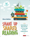 Shake Up Shared Reading Expanding On Read Alouds To Encourage Student Independence Maria Walther