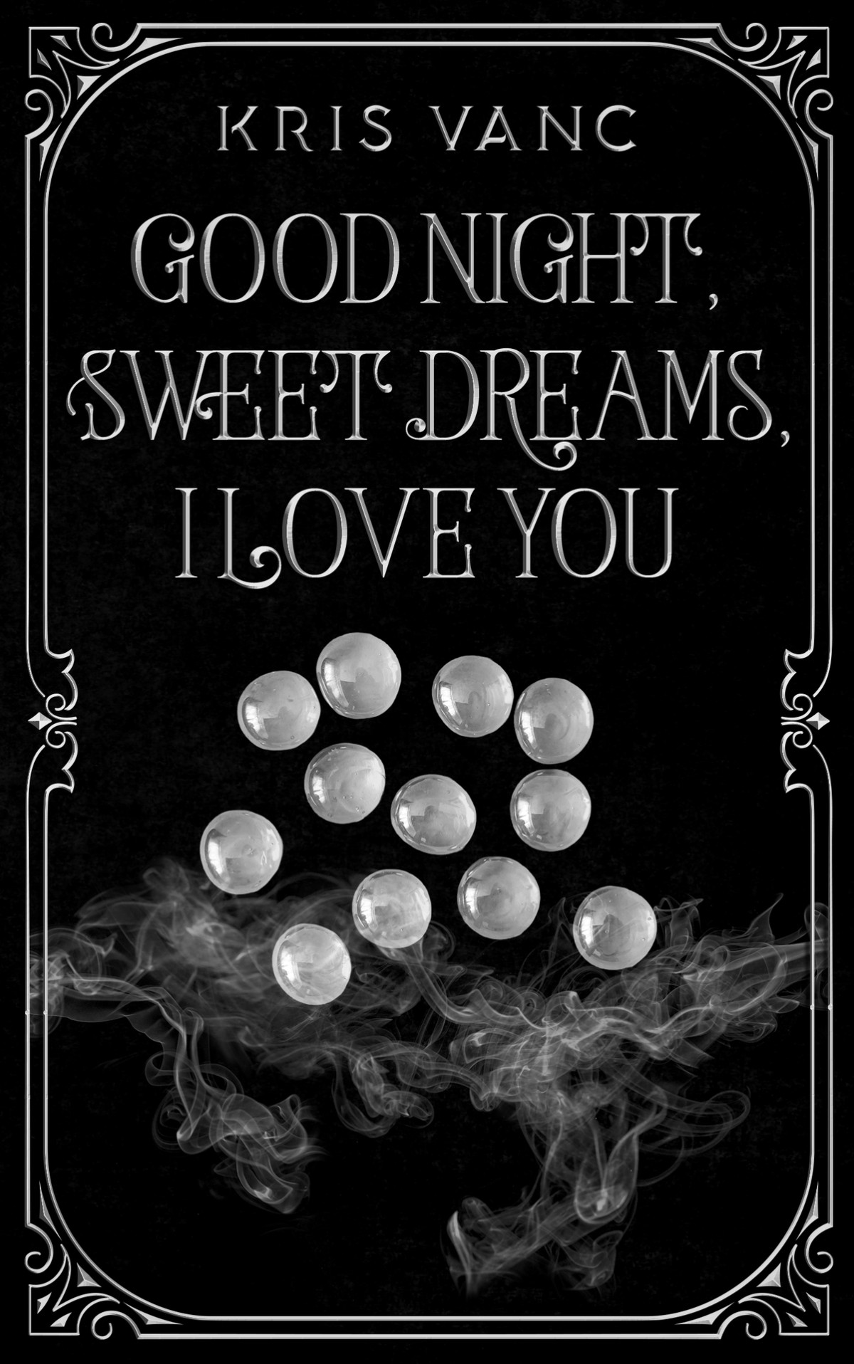Good Night Sweet Dreams I Love You Kris Vanc