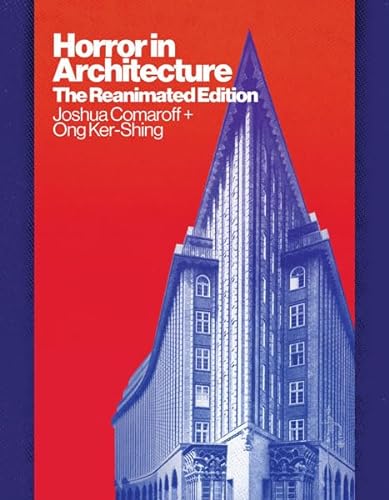 Horror In Architecture The Reanimated Edition The Reanimated Edition New Editionthe Reanimated Edition Joshua Comaroff