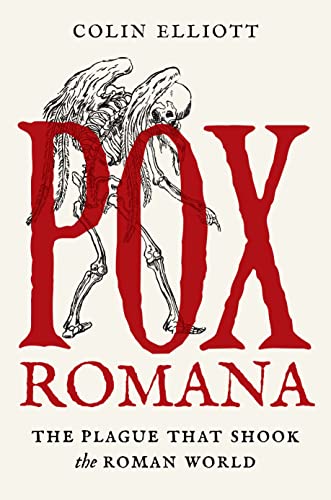 Pox Romana The Plague That Shook The Roman World Turning Points In Ancient History 11 2nd Edition Colin Elliott