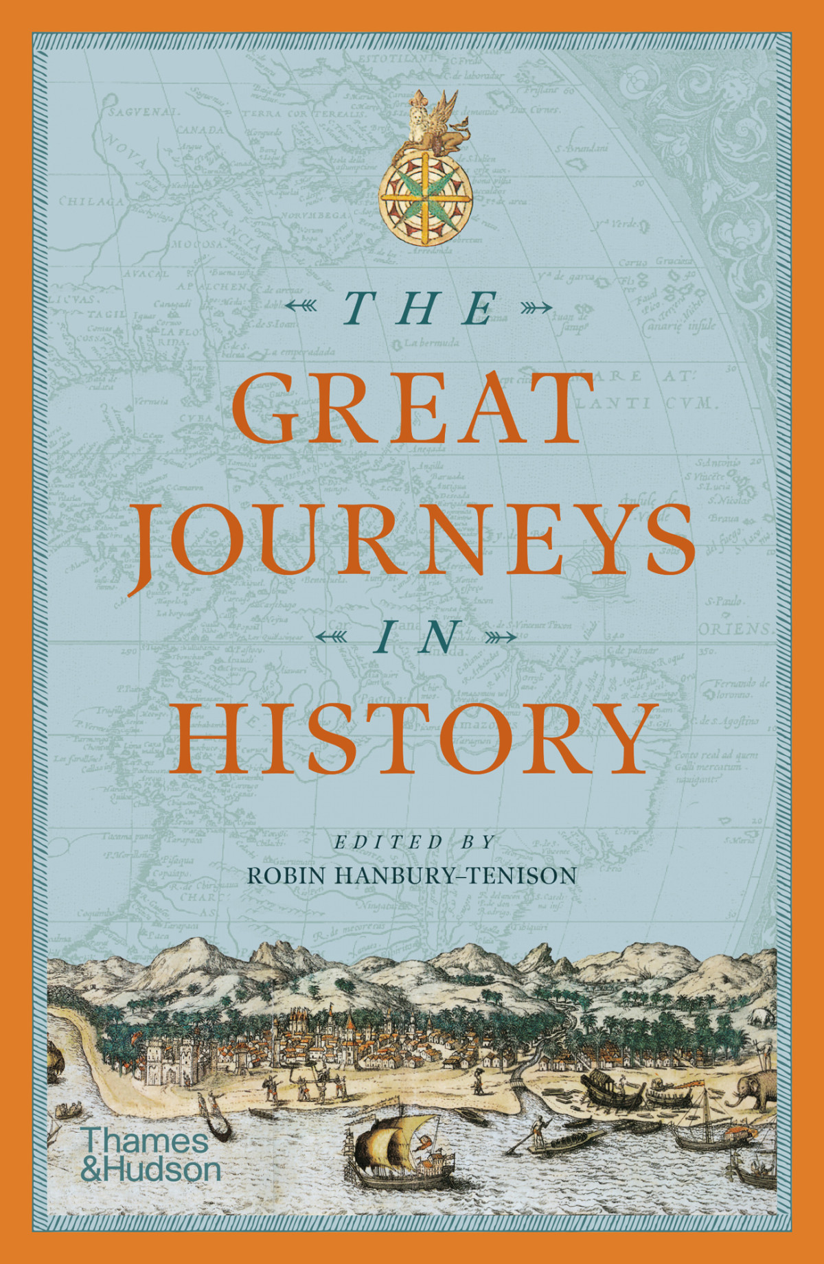 The Great Journeys In History Robin Hanburytenison