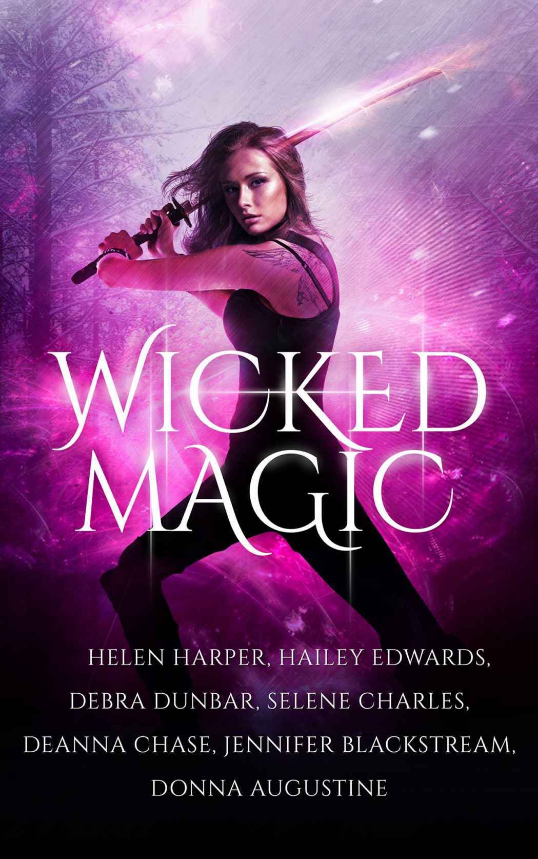 Wicked Magic 7 Wicked Tales Featuring Witches Demons Vampires Fae And More Deanna Chase Selene Charles Helen Harper Hailey Edwards Debra Dunbar Jennifer Blackstream Donna Augustine