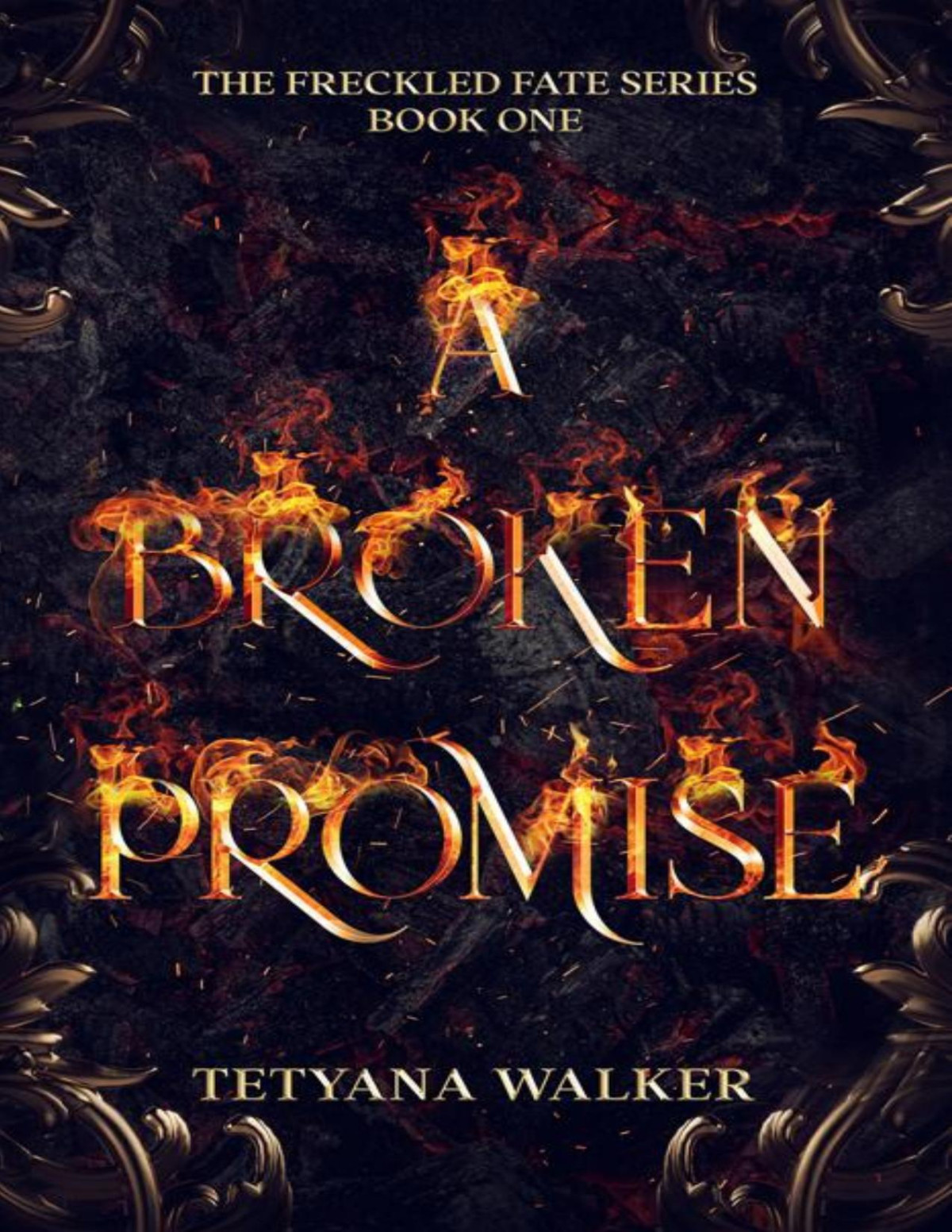 A Broken Promise Book 1 In The Freckled Fate Trilogy Tetyana Walker